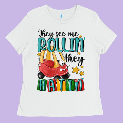 They See Me Rollin' They Hatin' Ladies Tee Designed By Maliassmallbusiness