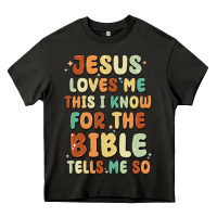 Jesus Loves Me This I Know For The Bible Tells Me Heavy Core Tee | Teevron