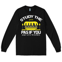 Black Study the past if you would define the future shi Long Sleeve Tee - Bettercallsaul