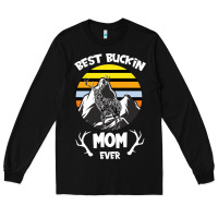 Black Best Buckin Mom Ever Long Sleeve Tee - Bettercallsaul
