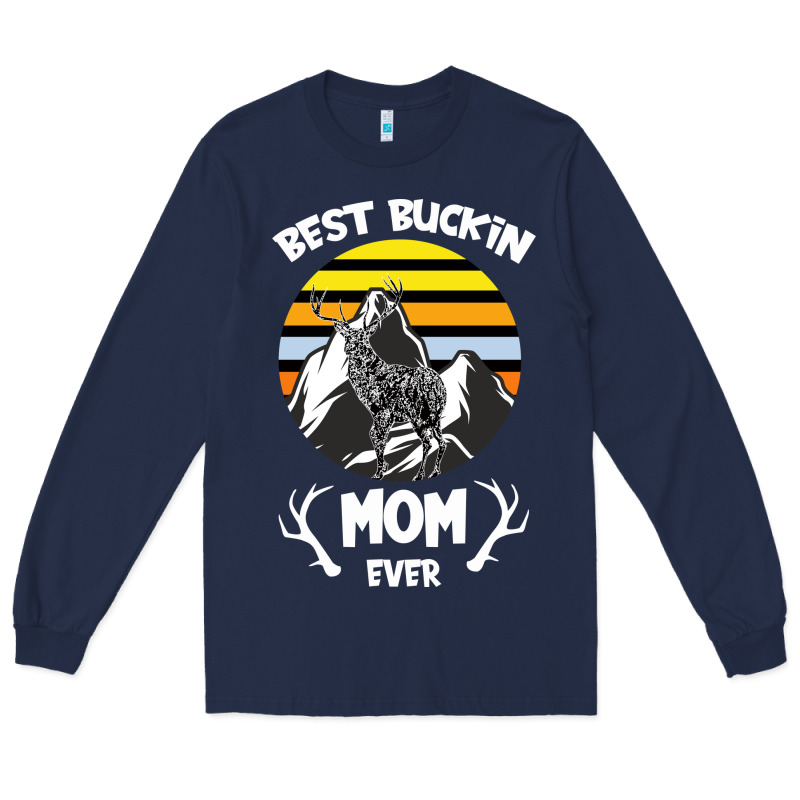 Best Buckin Mom Ever Long Sleeve Tee by Bettercallsaul | Teevron