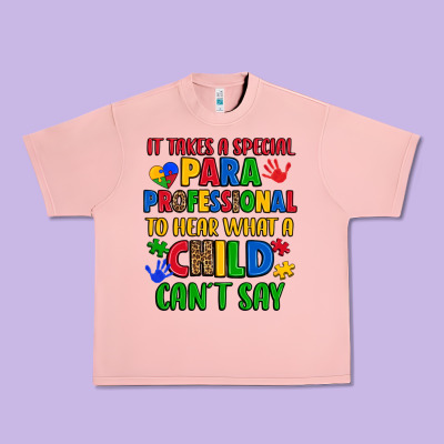 It Takes A Special Paraprofessional To Hear What A Urban Heavy Tee Designed By Artiststas