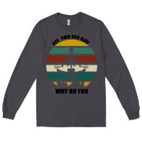Smoke Eff You See Kay Why Oh You Long Sleeve Tee - Bettercallsaul