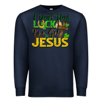 Navy i don't need luck i've got jesus Premium Sweatshirt - FaDigitalArtStudio