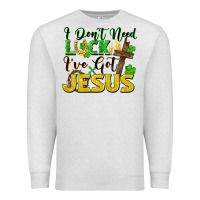 Oatmeal Heather i don't need luck i've got jesus Premium Sweatshirt - FaDigitalArtStudio