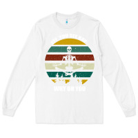 White Eff You See Kay Why Oh You Long Sleeve Tee - Bettercallsaul