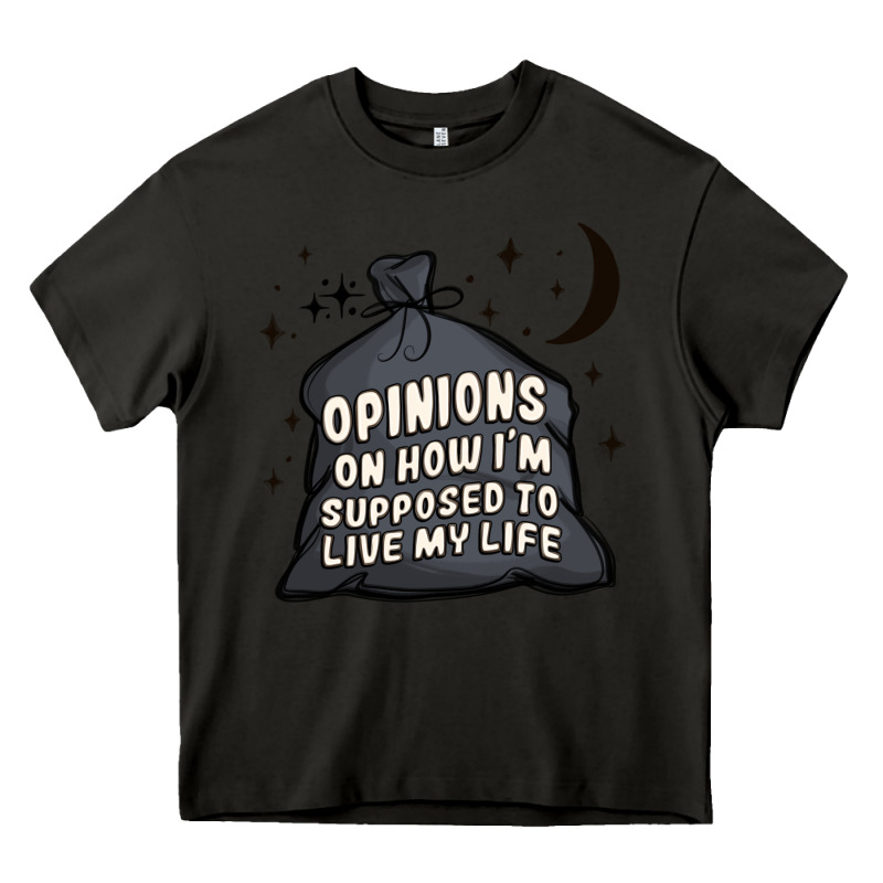 Opinions On How I'm Supposed To Live My Life Heavy Core Tee by MaliasSmallBusiness | Teevron