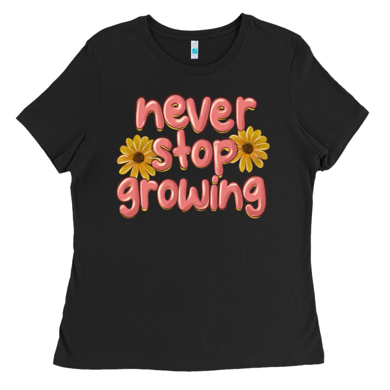 Never Stop Growing Ladies Tee by MaliasSmallBusiness | Teevron