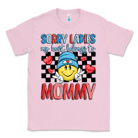 Bubblegum Pink sorry ladies my heart belongs to mommy Classic Tee - LillyAllenDesigns