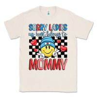 Natural sorry ladies my heart belongs to mommy Classic Tee - LillyAllenDesigns
