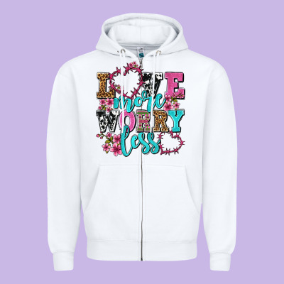 Love More Worry Less Olivia Zipper Hoodie Designed By Oliviacreatesart