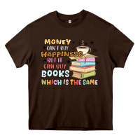 Chocolate Brown money can't buy happiness but it can buy books Heavy Core Tee - MaliasSmallBusiness
