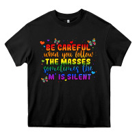 Black be careful when you follow the masses sometimes th Heavy Core Tee - MaliasSmallBusiness