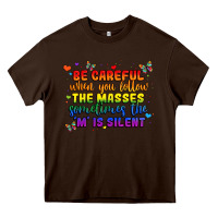 Chocolate Brown be careful when you follow the masses sometimes th Heavy Core Tee - MaliasSmallBusiness