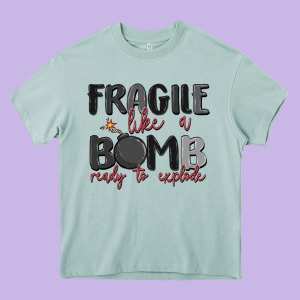 Fragile Like A Bomb Ready To Explode Heavy Core Tee Designed By Maliassmallbusiness