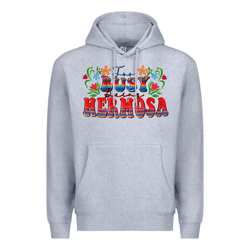 Too Busy Being Hermosa Premium Hoodie by FaDigitalArtStudio | Teevron