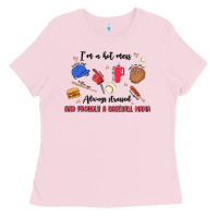 I'm A Hot Mess,always Stressed,and Proudly A Baseb Ladies Tee | Teevron