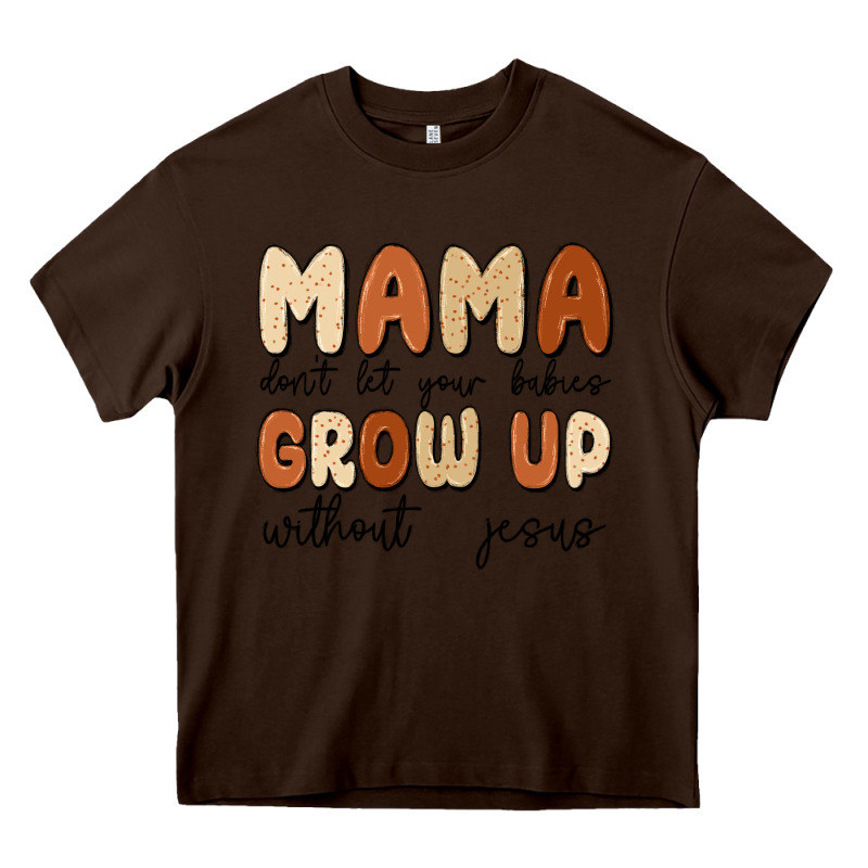 Mama Dont Let Your Babies Grow Up Without Jesus Heavy Core Tee by MaliasSmallBusiness | Teevron