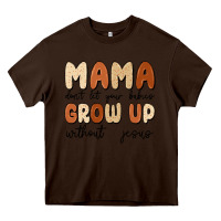 Chocolate Brown mama dont let your babies grow up without jesus Heavy Core Tee - MaliasSmallBusiness