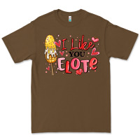 Cacao i like you elote mexican valentines day Premium Tee - MaliasSmallBusiness