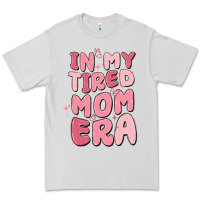Dove Grey in my tired mom era Premium Tee - MaliasSmallBusiness