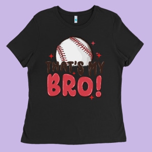 That's My Bro Ladies Tee Designed By Maliassmallbusiness
