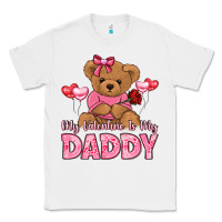 White my valentine is my daddy Classic Tee - LillyAllenDesigns