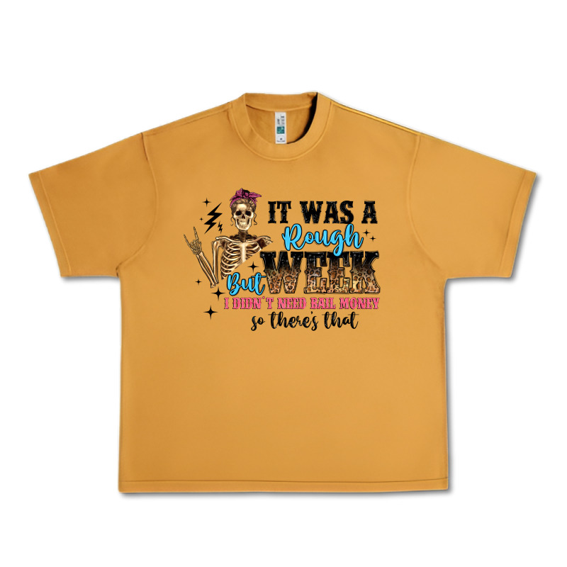 It Was A Rough Week But I Didn T Need Bail Money S Urban Heavy Tee by Artiststas | Teevron