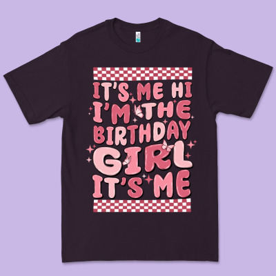 Its Me Hi Im The Birthday Girl Its Me Premium Tee Designed By Maliassmallbusiness