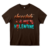 Chocolate Brown chocolate is my valentine Heavy Core Tee - AdoDesignShop