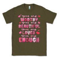 Army Green you are worthy beautiful loved enough valentines Classic Tee - LillyAllenDesigns