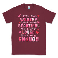 Burgundy you are worthy beautiful loved enough valentines Classic Tee - LillyAllenDesigns