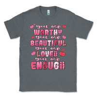 Charcoal Heather you are worthy beautiful loved enough valentines Classic Tee - LillyAllenDesigns