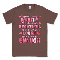 Chestnut you are worthy beautiful loved enough valentines Classic Tee - LillyAllenDesigns