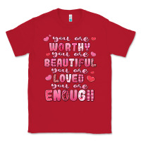 Red you are worthy beautiful loved enough valentines Classic Tee - LillyAllenDesigns