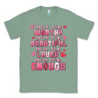 Sage you are worthy beautiful loved enough valentines Classic Tee - LillyAllenDesigns