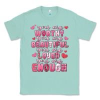 Seafoam you are worthy beautiful loved enough valentines Classic Tee - LillyAllenDesigns