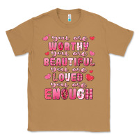 Toasted Coconut you are worthy beautiful loved enough valentines Classic Tee - LillyAllenDesigns