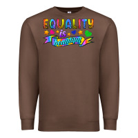 Chestnut Equality Is Beautiful Premium Sweatshirt - BundleAndBundleShop