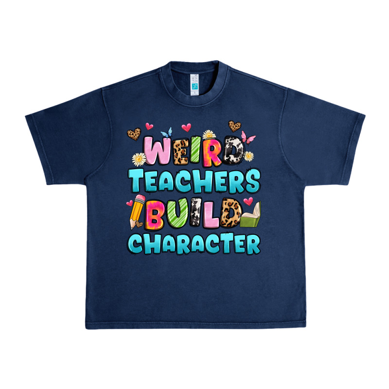 Weird Teachers Build Character Urban Heavy Tee by Artiststas | Teevron