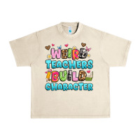 Sandshell weird teachers build character Urban Heavy Tee - Artiststas