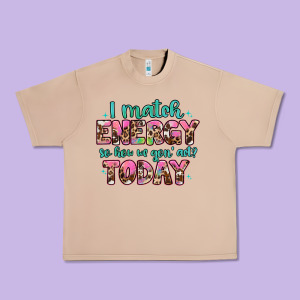I Match Energy So How We Gon' Act Urban Heavy Tee Designed By Artiststas
