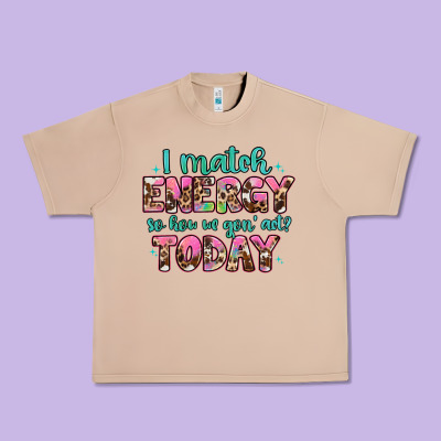 I Match Energy So How We Gon' Act Urban Heavy Tee Designed By Artiststas