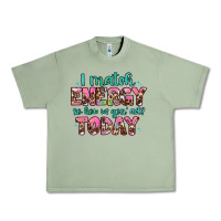 Oil Green i match energy so how we gon' act Urban Heavy Tee - Artiststas