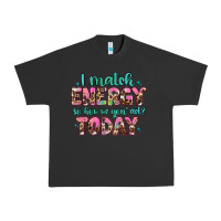 Pigment Black i match energy so how we gon' act Urban Heavy Tee - Artiststas