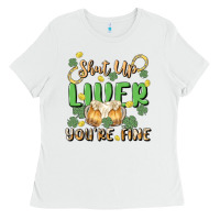 White shut up liver you're fine Ladies Tee - MaliasSmallBusiness
