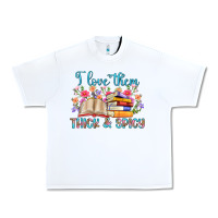 White i love them thick and spicy Urban Heavy Tee - Artiststas