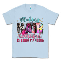 Dusty Blue making hair beautiful is kinda my thing Classic Tee - LillyAllenDesigns
