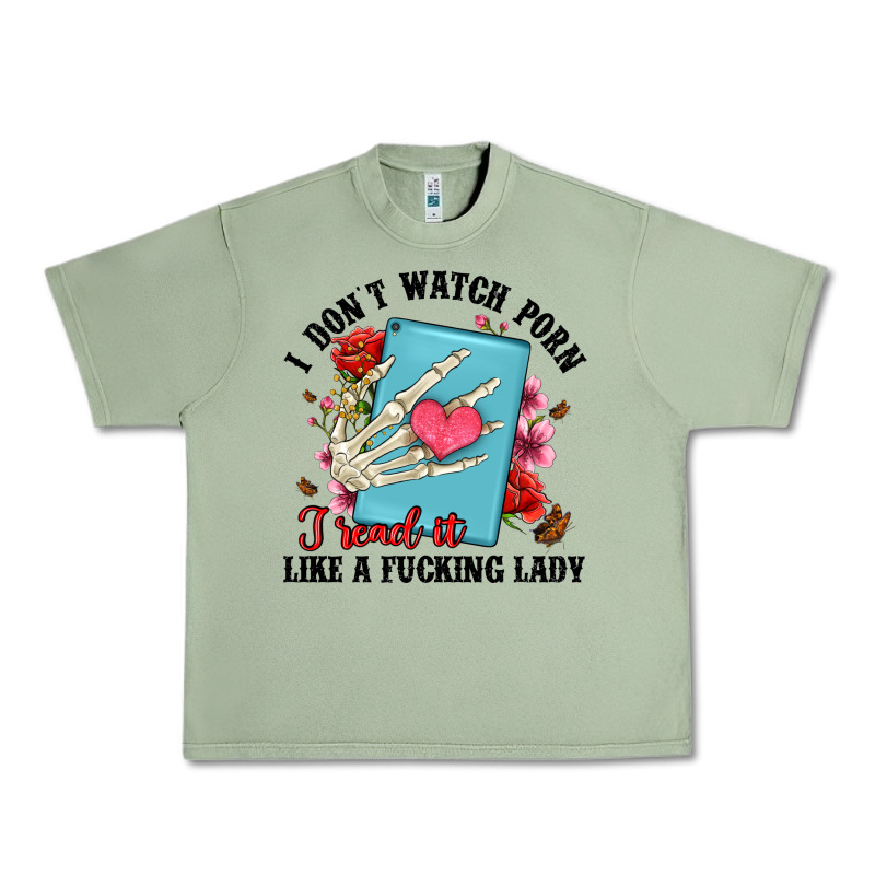 I Don T Watch Porn I Read It Like A Fucking Lady Urban Heavy Tee by Artiststas | Teevron
