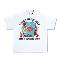 White i don t watch porn i read it like a fucking lady Urban Heavy Tee - Artiststas
